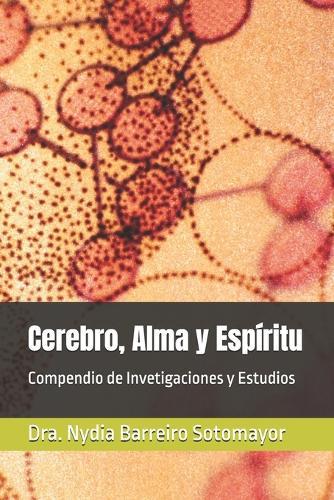 Cerebro, Alma y Espíritu: Compendio de Invetigaciones y Estudios