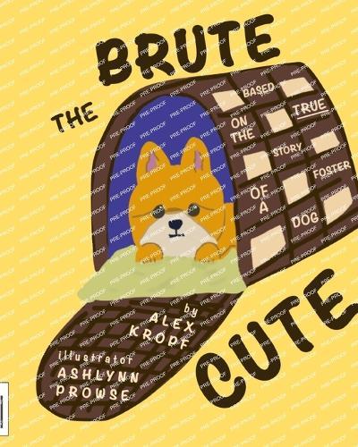 Brute the Cute: Based on the True Story of a Foster Dog