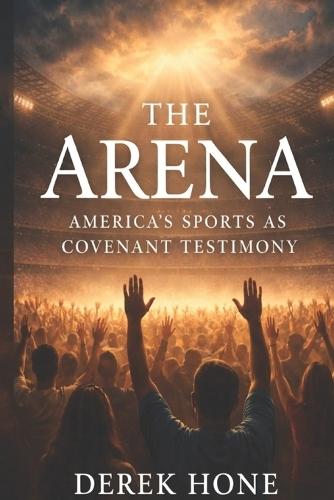 The Arena America's Sports as Covenant Testimony