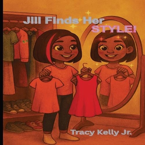 Jill Finds Her Style: A Girl's Journey to Confidence and Self-Discovery