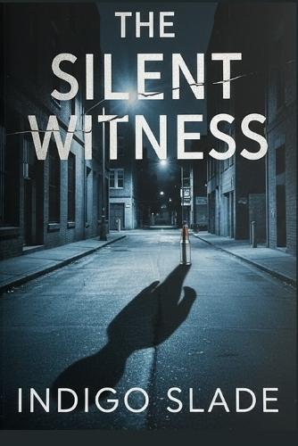 The Silent Witness: A True Crime Memoir of Love, Deception, and the Small-Town Spree Killer