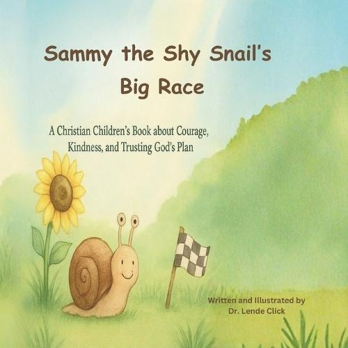Sammy the Shy Snail's Big Race: A Christian Children's Story about Courage