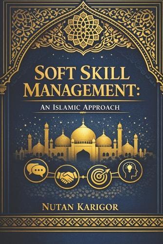 Soft Skill Management: An Islamic Approach