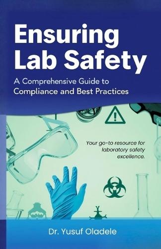 Ensuring Lab Safety: A Comprehensive Guide to Compliance and Best Practices