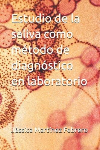 Estudio de la saliva como método de diagnóstico en laboratorio