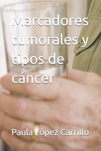 Marcadores tumorales y tipos de cáncer