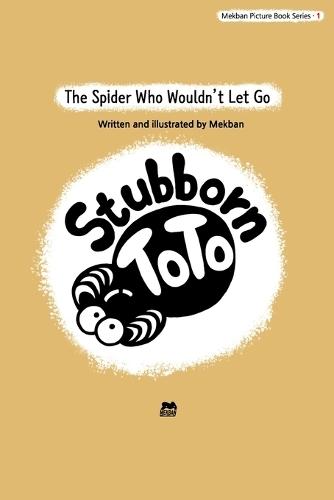 Stubborn Toto: The Spider Who Wouldn't Let Go