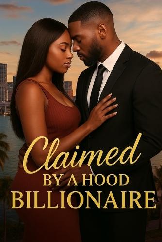 Claimed by a Hood Billionare