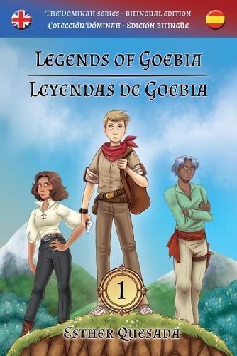 Legends of Goebia / Leyendas de Goebia - 1: (English - Spanish / Inglés - Español)