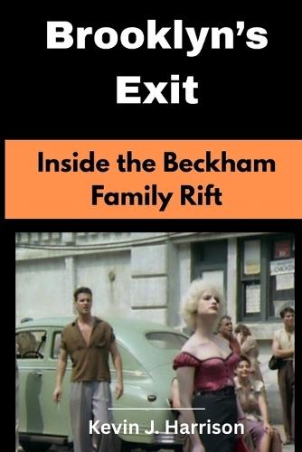 Brooklyn's Exit: Inside the Beckham Family Rift