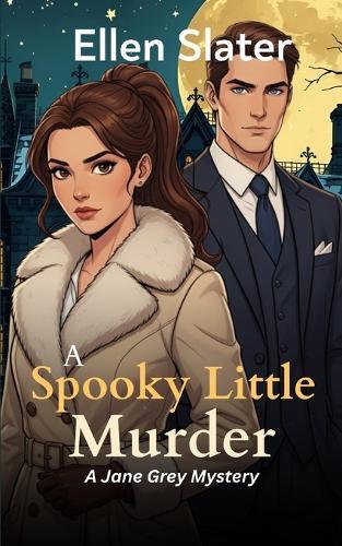 A Spooky Little Murder: A Humorous Small Town Cozy Mystery with Witches, Black Cats, and a Very Cursed Detective