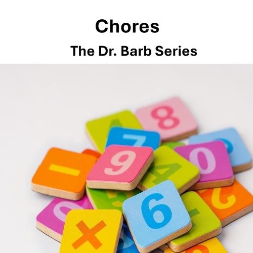 Chores: The Dr. Barb Series