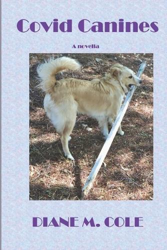 Covid Canines: a novella