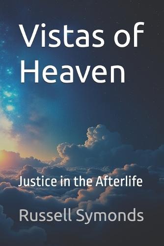 Vistas of Heaven Justice in the Afterlife