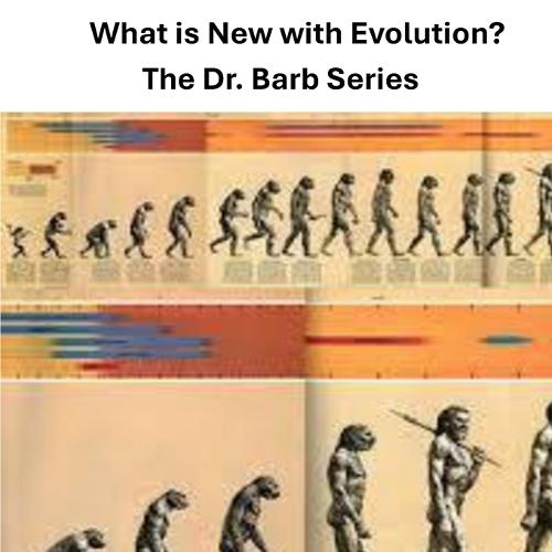 What is New with Evolution: The Dr. Barb Series