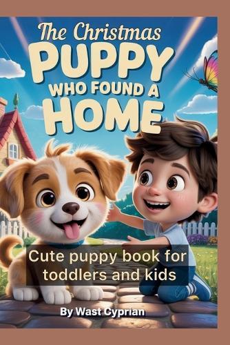 The Christmas Puppy Who Found a Home: cute puppy book for toddlers and kids