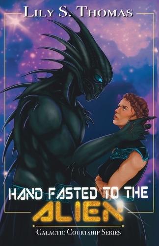 Hand Fasted to the Alien: SciFi Alien Romance