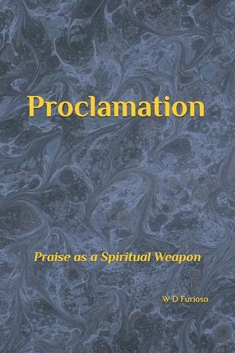 Proclamation: Praise as a Spiritual Weapon