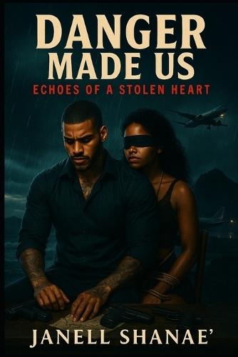 Danger Made Us: Echoes of a Stolen Heart