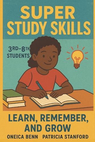 Super Study Skills: Learn, Remember and Grow
