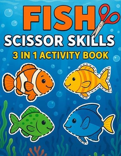 Fish Scissor Skills: Dive into Creativity and Learning with Our Ultimate Underwater Scissor Skills Adventure! Perfect for Preschoolers, Kindergarteners, and Little Ocean Explorers!