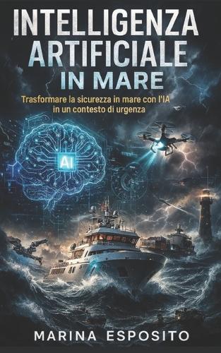 Intelligenza Artificiale in Mare: Scopri come l'IA sta rivoluzionando il settore nautico per una navigazione più sicura ed efficiente.