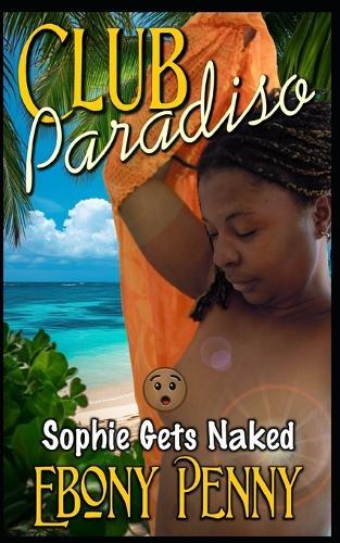 Club Paradiso: Sophie Get's Naked