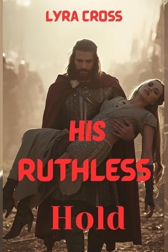 His Ruthless Hold