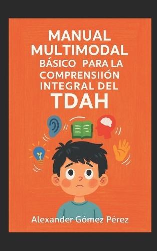 Manual Multimodal Básico Para La Comprensión Integral del Tdah