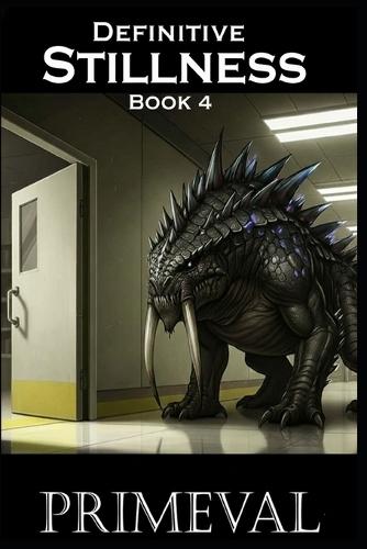 Definitive Stillness Book 4 - Primeval
