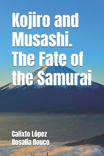 Kojiro and Musashi. The Fate of the Samurai