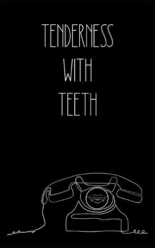tenderness with teeth