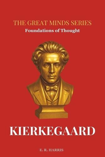 Foundations of Thought: KIERKEGAARD: Book 9