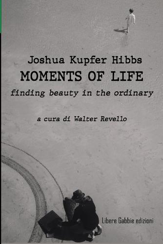 Moments of Life: finding beauty in the ordinary