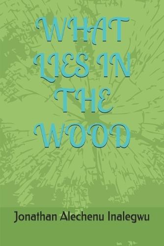 What Lies in the Wood