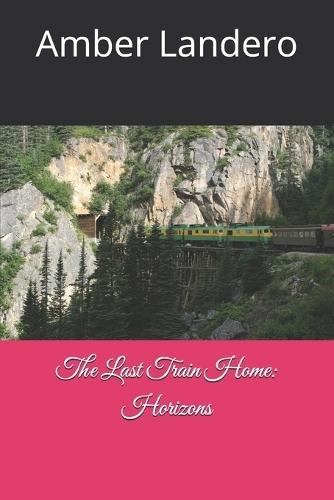 The Last Train Home: Horizons