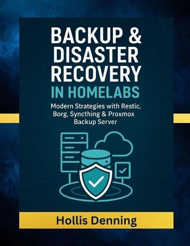 Backup & Disaster Recovery in Homelabs: Modern Strategies with Restic, Borg, Syncthing & Proxmox Backup Server