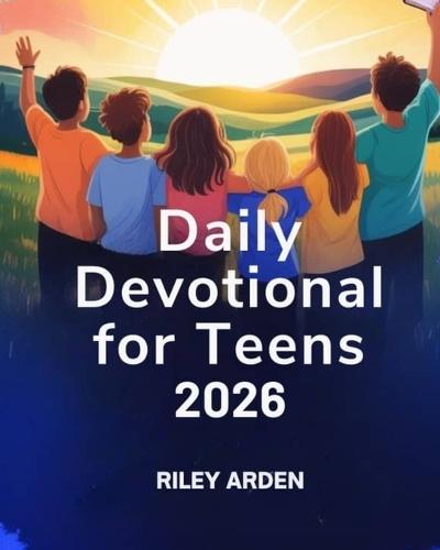 Daily Devotional for Teenagers 2026