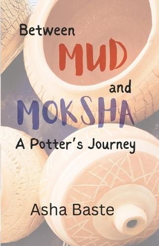 Between MUD and MOKSHA: A Potter's Journey