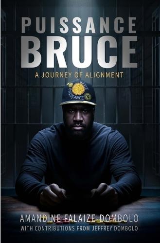 Puissance Bruce: A journey of alignment