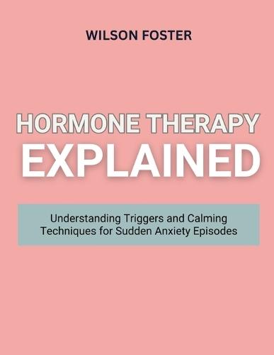 Hormone Therapy Explained: Balanced Hormonal Health Strategies for Menopause, Mood, and Energy