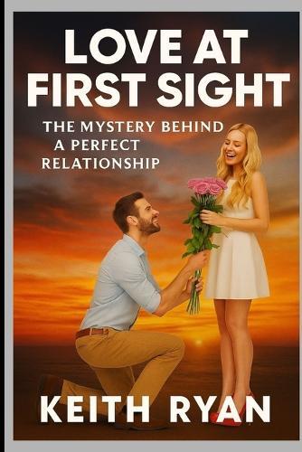 Love at First Sight: The Mystery Behind a Perfect Relationship