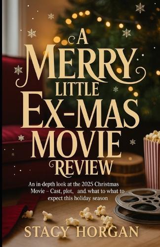 A Merry Little Ex-Mas Movie Review: An In-Depth Look at the 2025 Christmas Movie - Cast, Plot, and What to Expect This Holiday Season
