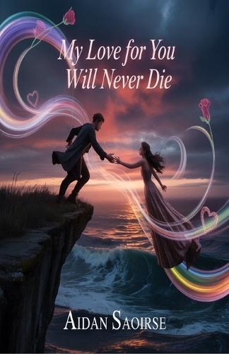 My Love for You Will Never Die