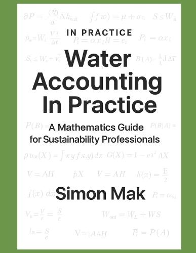 Water Accounting in Practice: A Mathematics Guide for Sustainability Professional