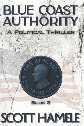 Blue Coast Authority: A Political Thriller