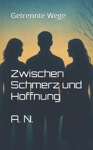 Zwischen Schmerz und Hoffnung: Getrennte Wege