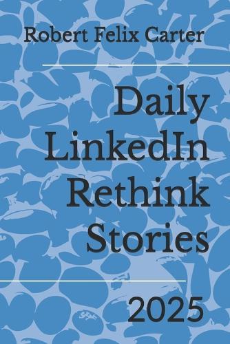 Daily LinkedIn Rethink Stories: 2025
