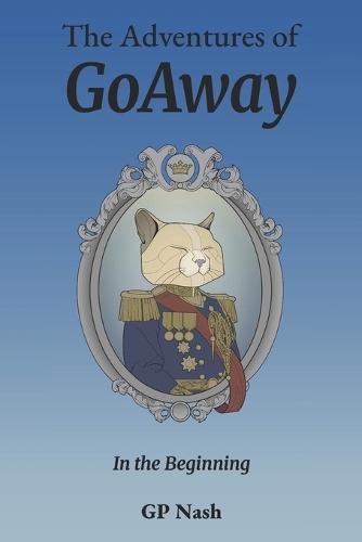 The Adventures of GoAway: In the Beginning
