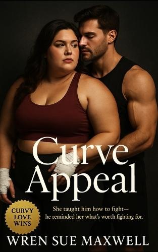 Curve Appeal: A story of boxing, belonging, and the fight to love without apology: A Big Beautiful Women Slow-Burn Romance
